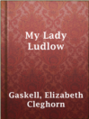 Cover image for My Lady Ludlow